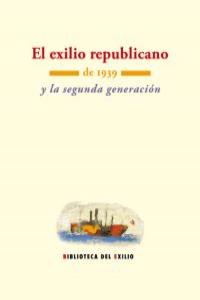 El exilio republicano de 1939 y la segunda generacion
