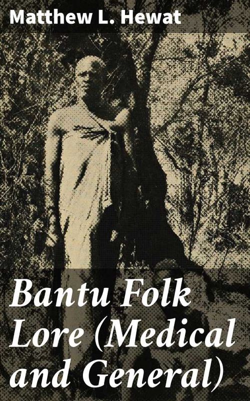 Bantu Folk Lore Medical and General