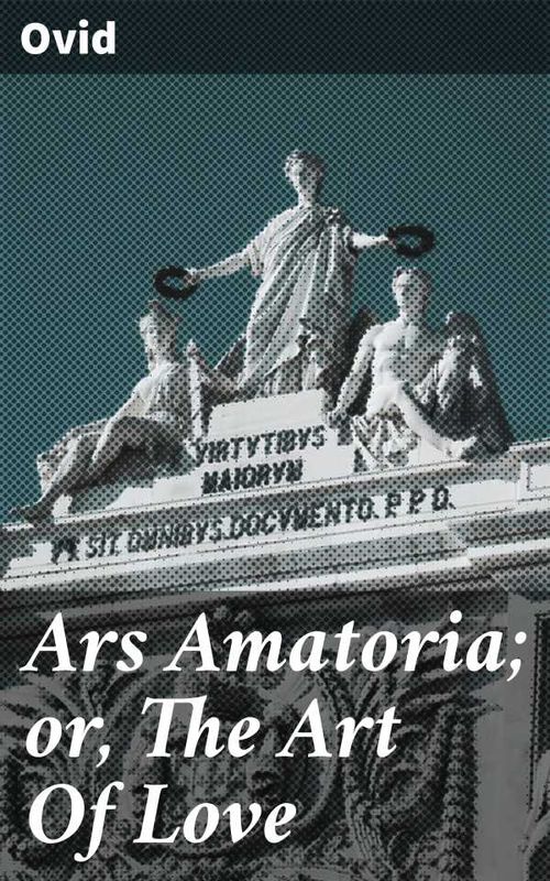 Ars Amatoria or The Art Of Love