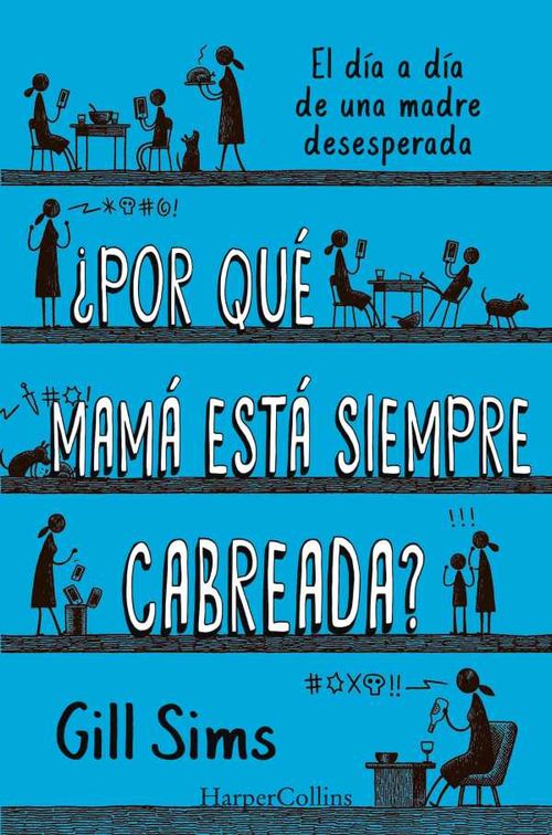 ¿Por qué mamá está siempre cabreada