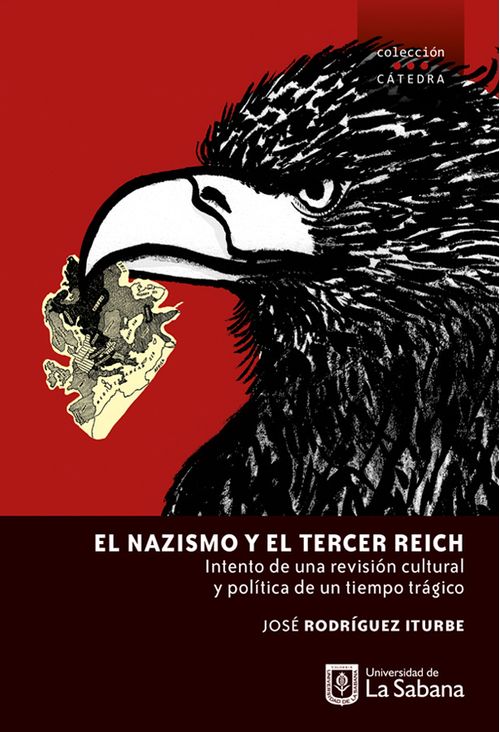 El nazismo y el tercer reich Intento de una revisión cultural y política de un tiempo trágico