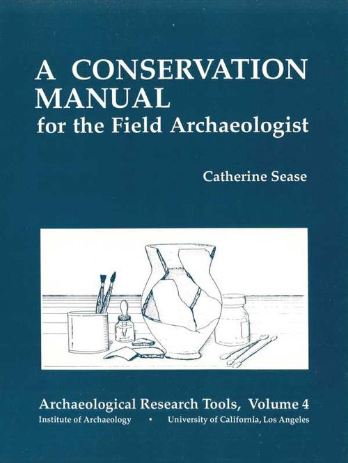 A Conservation Manual for the Field Archaeologist