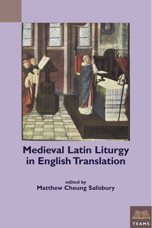 Medieval Latin Liturgy in English Translation