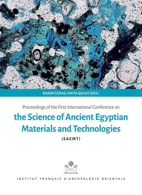 Proceedings of the First International Conference on the Science of Ancient Egyptian Materials and Technologies