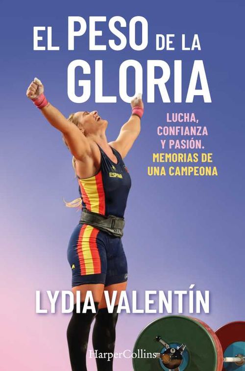 El peso de la gloria Lucha esfuerzo y pasión memorias de una campeona
