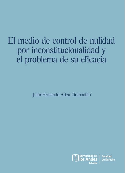 El medio de control de nulidad por inconstitucionalidad y el problema de su eficacia