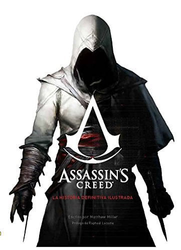 Assassins creed la historia definitiva ilustrada