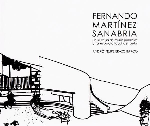 fernando-martinez-sanabria-de-la-crujia-de-muros-paralelos-a-la-especialidad-del-aula-9789588785806-usbu