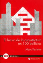 el-futuro-de-la-arquitectura-en-100-edificios-9788492921423-urno