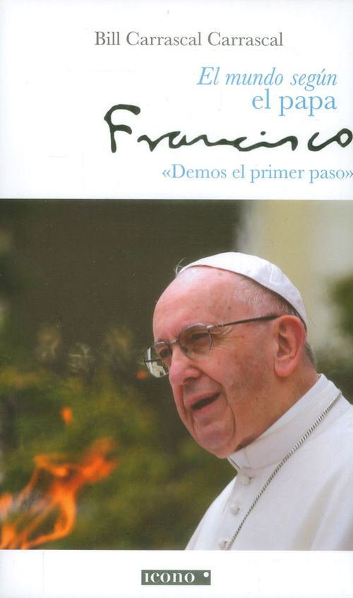 El mundo según el Papa Francisco Demos el primer paso