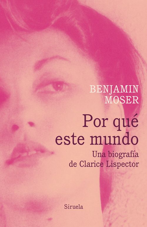 Por que este mundo Una biografia de Clarice Lispector