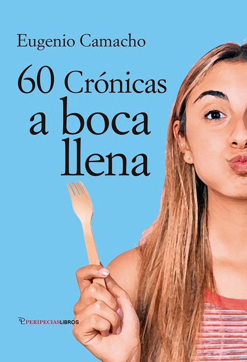 60 CRONICAS A BOCA LLENA