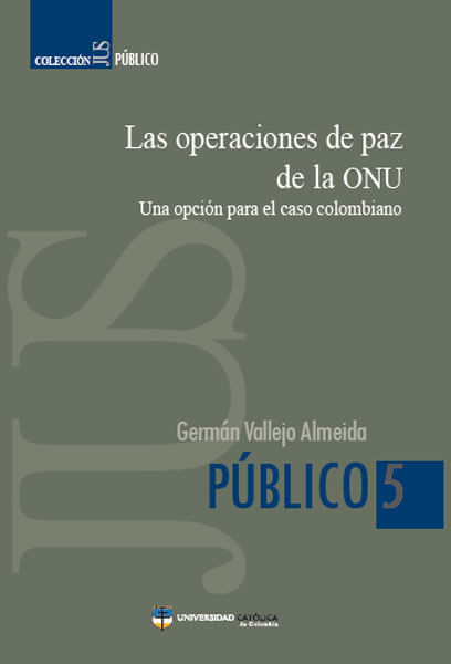 Las operaciones de paz de la ONU una opción para el caso colombiano