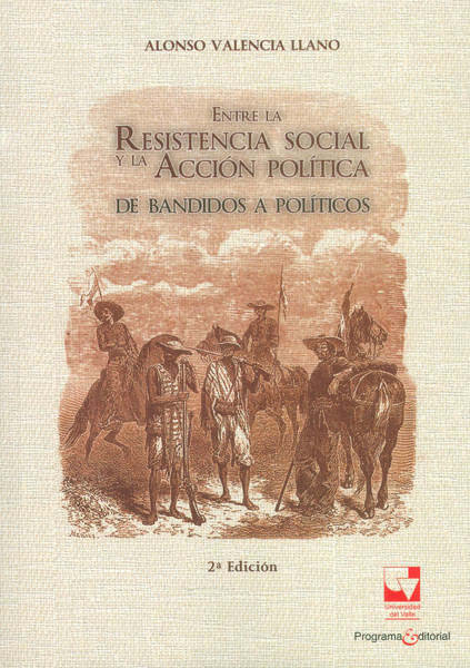 Entre la resistencia social y la acción política de bandidos a políticos