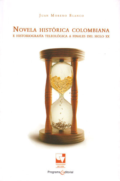 Novela histórica colombiana e historiografía teleológica a finales del siglo XX