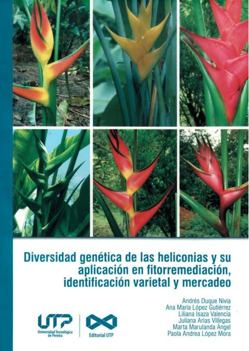 Diversidad genética de las heliconias y su aplicación en fitorremediación identificación varietal y mercadeo