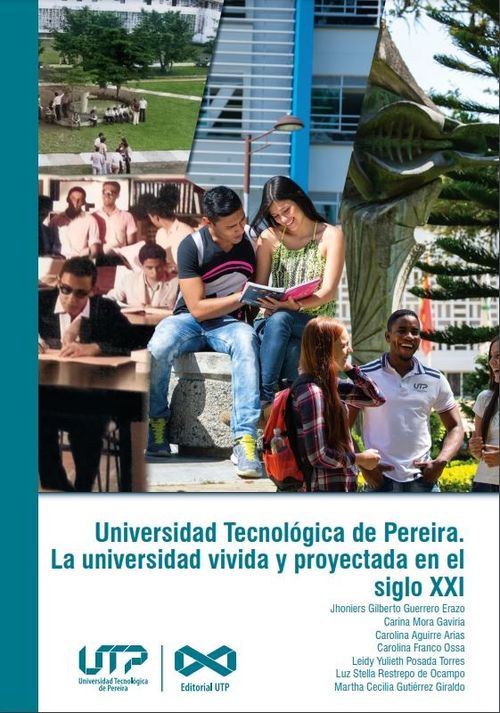 Universidad Tecnológica de Pereira La universidad vivida y proyectada en el siglo XXI