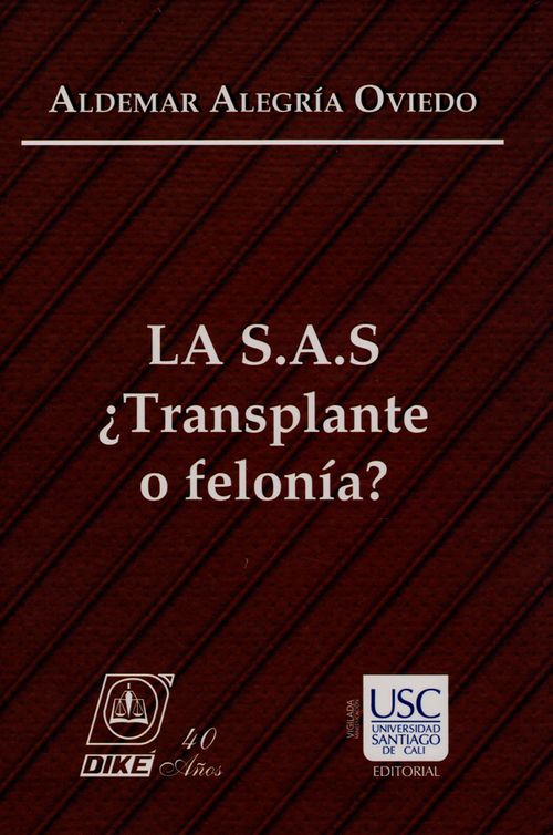 La SAS ¿Transplante o felonía?