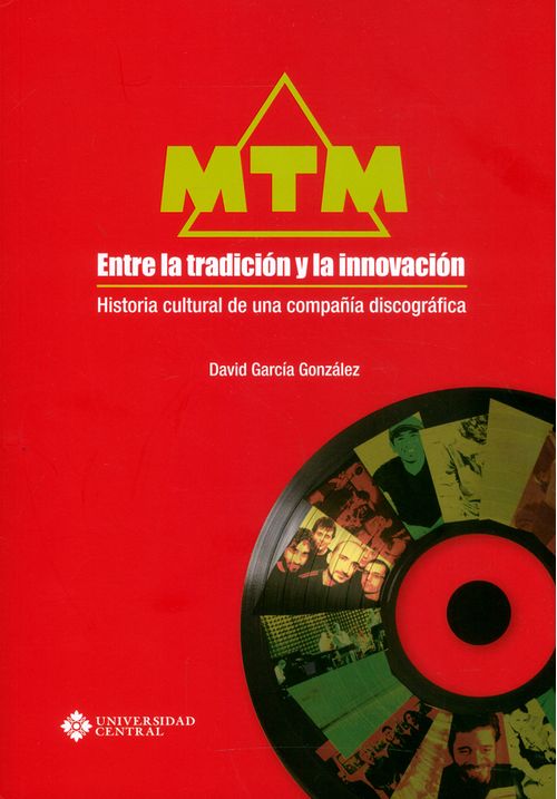 MTM entre la tradición y la innovación Historia cultural de una compañía discográfica