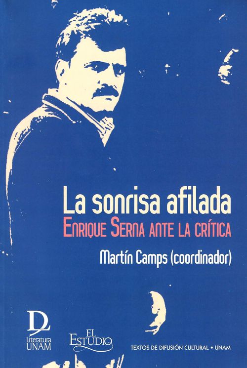La sonrisa afilada Enrique Serna ante la crítica