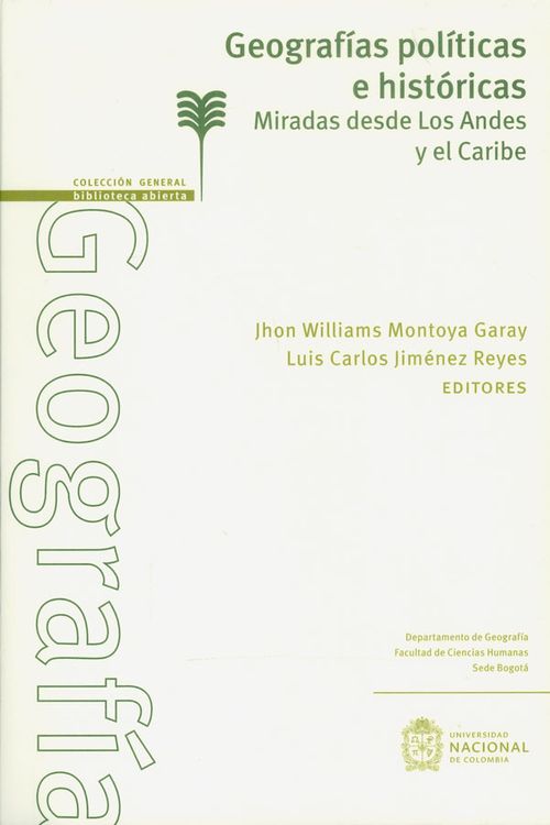 Geografías políticas e históricas Miradas desde los Andes y el Caribe