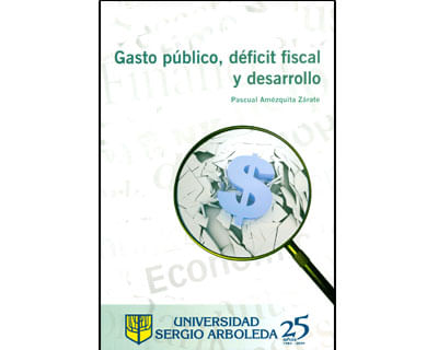 Gasto público déficit fiscal y desarrollo