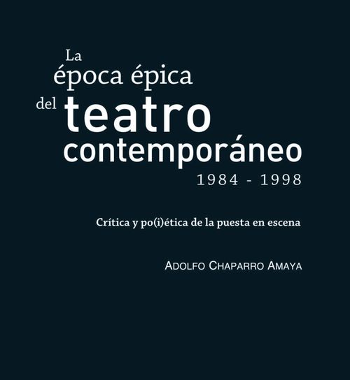 La época épica del teatro contemporáneo 19841998