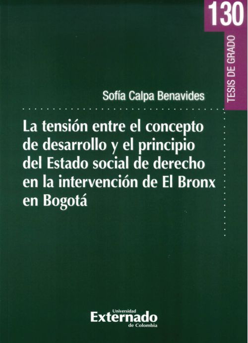 La tensión entre el concepto de desarrollo y el principio del estado social de derecho en la intervención de El Bronx en Bogotá