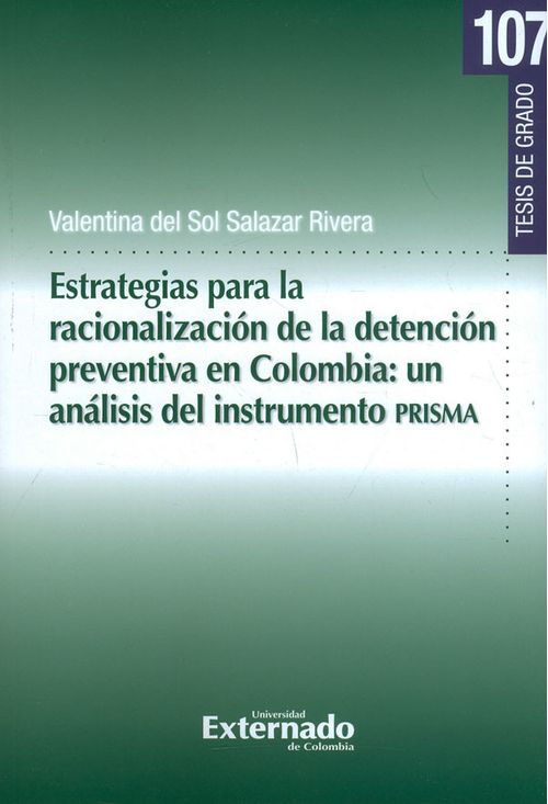 Estrategias Para La Racionalización De La Detención Preventiva En Colombia Un Análisis Del Instrumento PRISMA
