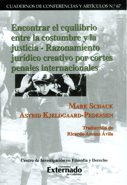 Encontrar el equilibrio entre la costumbre y la justicia ? Razonamiento jurídico creativo por cortes penales internacionales