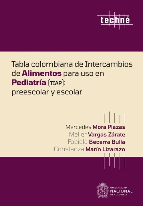 Tabla colombiana de intercambios de alimentos para uso en pediatría TIAP preescolar y escolar