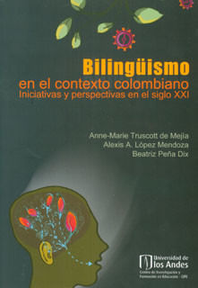 Bilingüismo en el contexto colombiano Iniciativas y perspectivas en el siglo XXI
