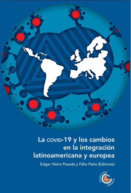 La COVID19 y los cambios en la integración latinoamericana y europea  Tomo 8
