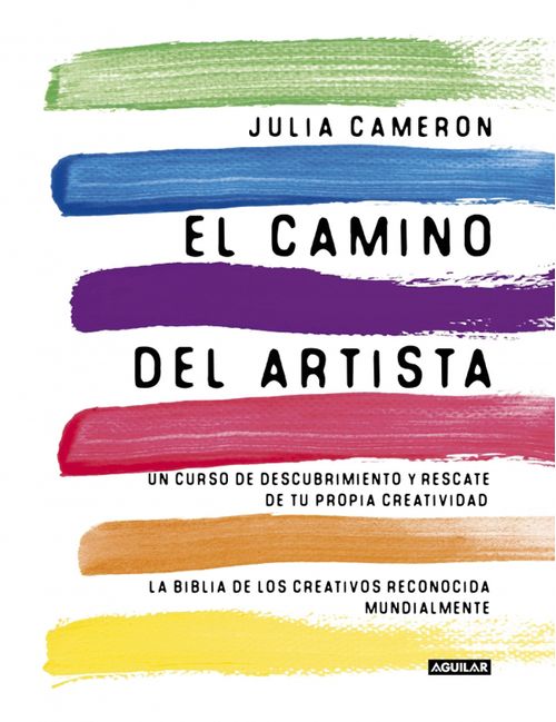 El camino del artista Un curso de descubrimiento y rescate de tu propia creatividad  La biblia de los creativos reconocida mundialmente