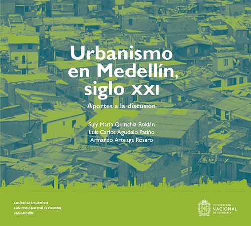 Urbanismo en Medellín siglo XXI Aportes a la discusión