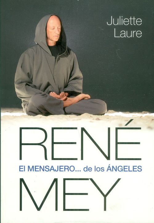 René Mey El mensajero… de los ángeles