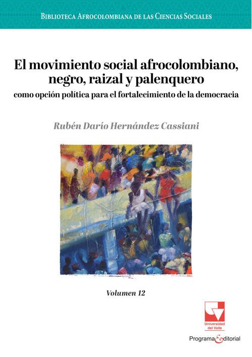 El movimiento social afrocolombiano negro raizal y palenquero como opción política para el fortalecimiento de la democracia