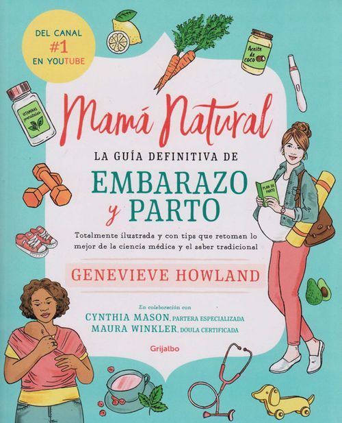 Mamá Natural La Guía Definitiva de Embarazo y Parto