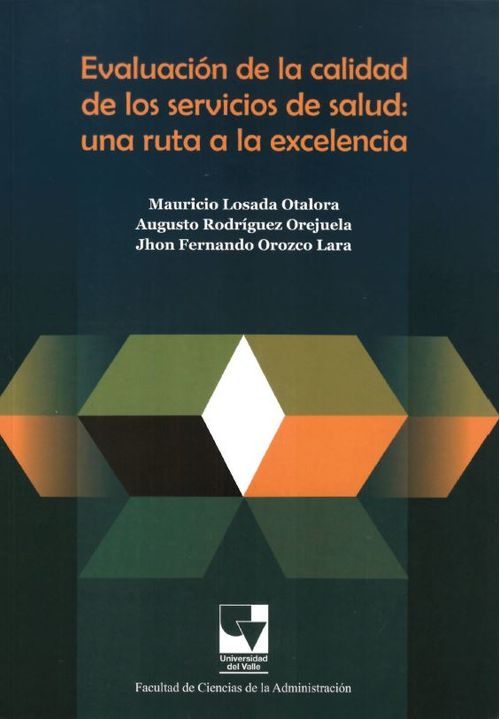 Evaluación de la calidad de los servicios de salud una ruta a la excelencia