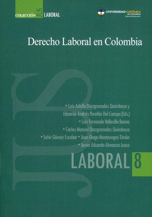 Derecho laboral en Colombia Colección JUS laboral N° 8