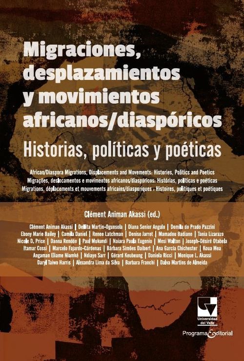 Migraciones desplazamientos y movimientos africanosdiaspóricos Historias políticas y poéticas
