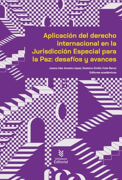 Aplicación del derecho internacional en la Jurisdicción Especial para la Paz desafíos y avances