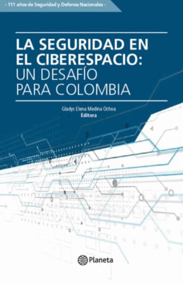 La seguridad en el ciberespacio un desafío para Colombia