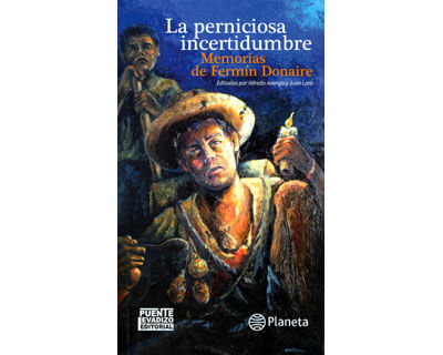 La perniciosa incertidumbre Memorias de Fermín Donaire