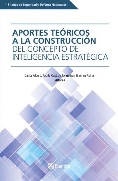 Aportes teóricos a la construcción del concepto de inteligencia estratégica