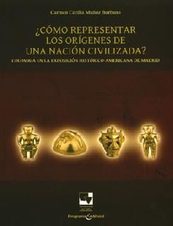 ¿Cómo Representar los Orígenes de una Nación Civilizada?