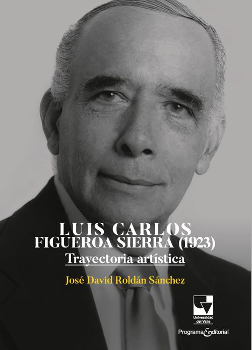 Luis Carlos Figueroa Sierra 1923 Trayectoria artística