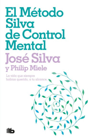 El método Silva de control mental