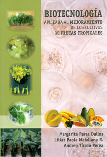 Biotecnología aplicada al mejoramiento de los cultivos de frutas tropicales