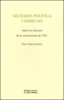 Militares política y derecho Sobre los silencios de la constituyente de 1991